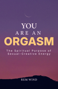 You Are an Orgasm